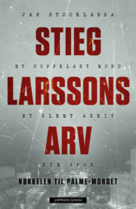 Stieg Larsson Arv - Nøkkelen til Palme-mordet