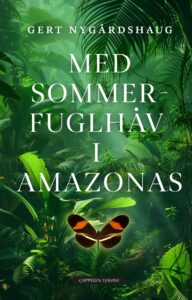 Omslag til «Med sommerfuglhåv i Amazonas» av Gert Nygårdshaug