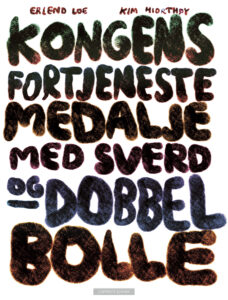 Omslag til «Kongens fortjenestemedalje med sverd og dobbel bolle» av Erlend Loe og Kim Hiorthøy